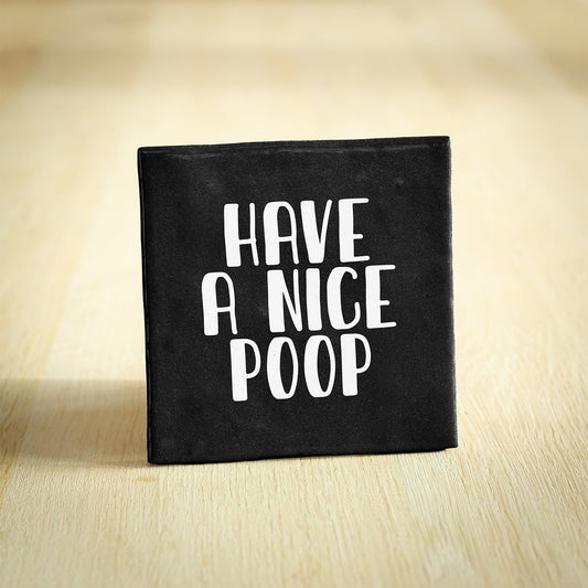 Tegeltje Have a nice poop - zwart
