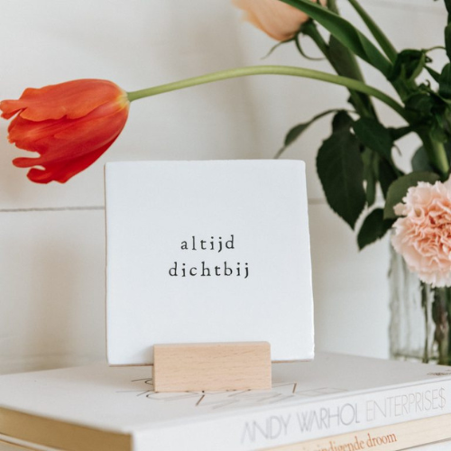 Tegeltje Altijd dichtbij